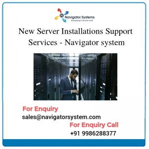 New Server Installations Support Services Navigator system 